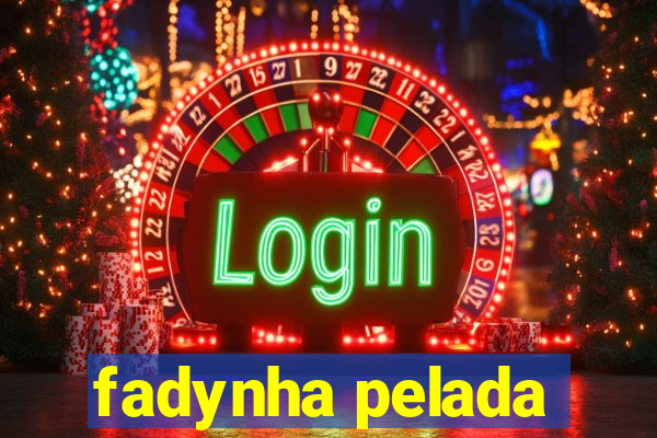 fadynha pelada